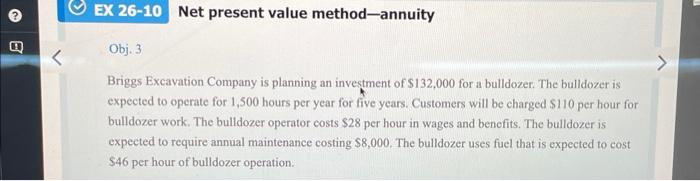 Machine (Alt. 2) be accepted. EX 26-10 Net present value method-annuity Obj.