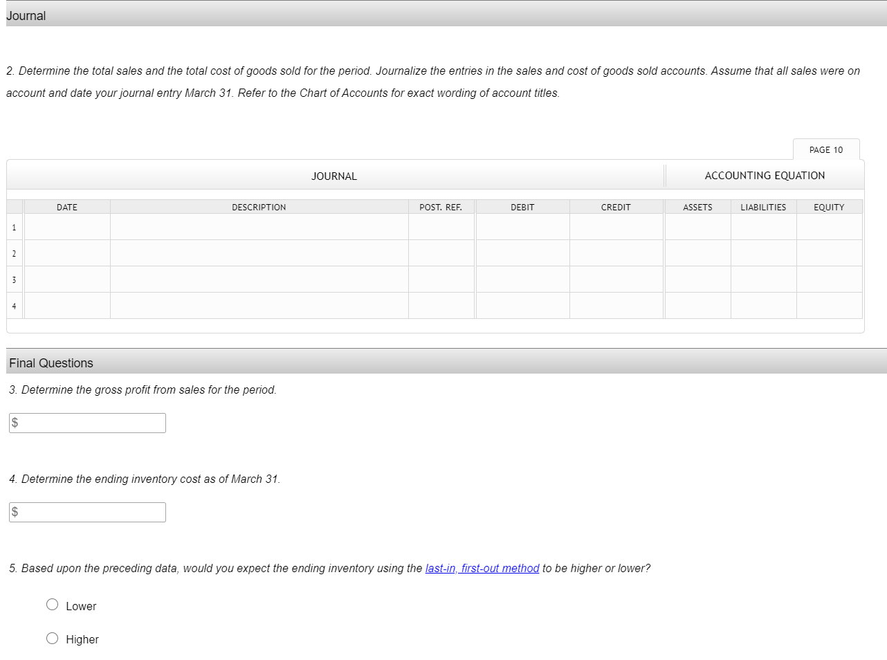 2,600 $58.00 $150,800 10 Purchase 7,200 66.00 475,200 28 Sale 3,950 116.00