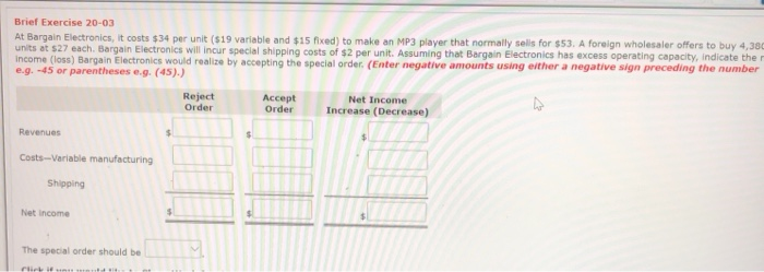  Brief Exercise 20-03 At Bargain Electronics, it costs $34 per unit