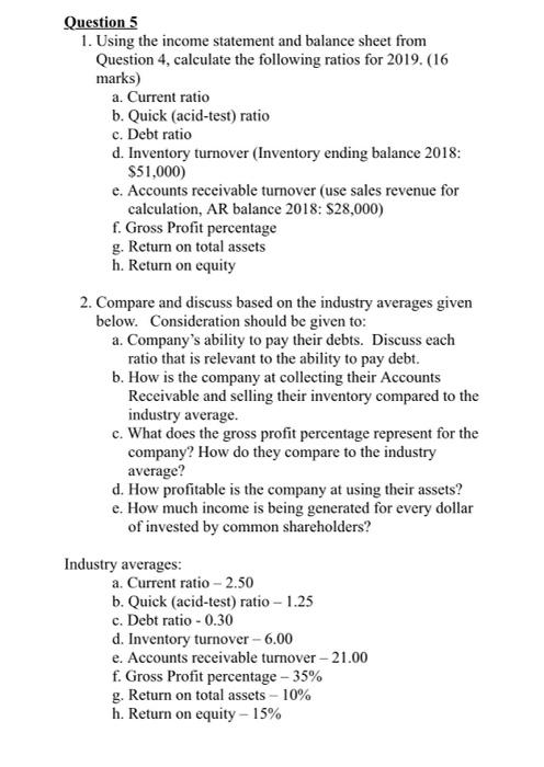  Question 5 1. Using the income statement and balance sheet from