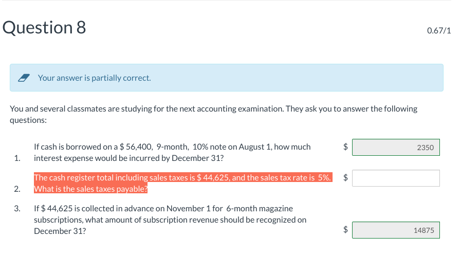  Question 8 0.67/1 Your answer is partially correct. You and several