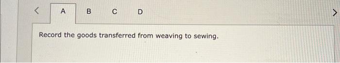 transferred from sewing to finishec goods, and (c) cost of goods sold.