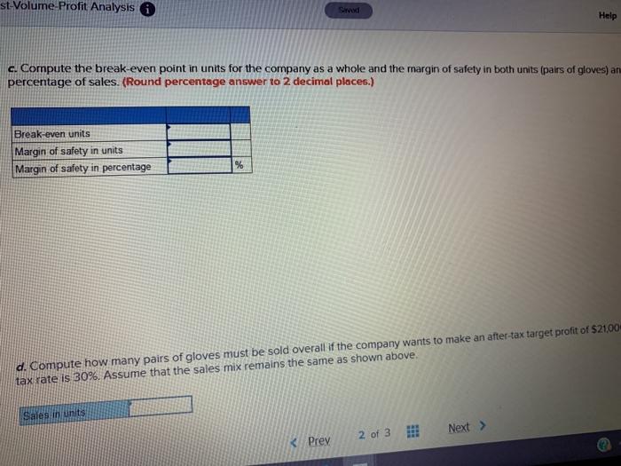 two products appear below. Selling price per pair Variable expenses per pair