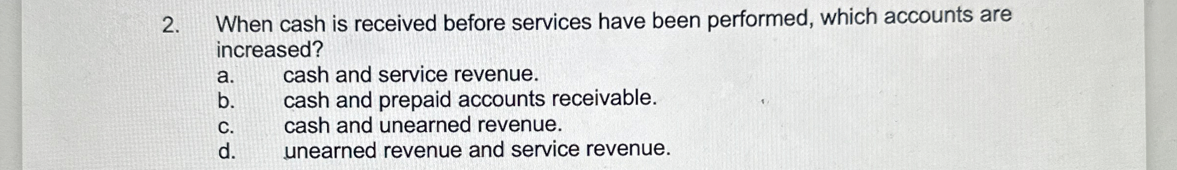  When cash is received before services have been performed, which accounts