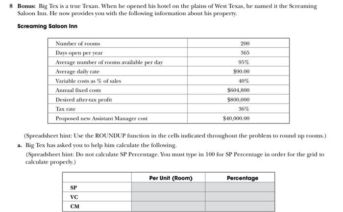 Please use excel to answer questions and show formulas. 8 Bonus: Big