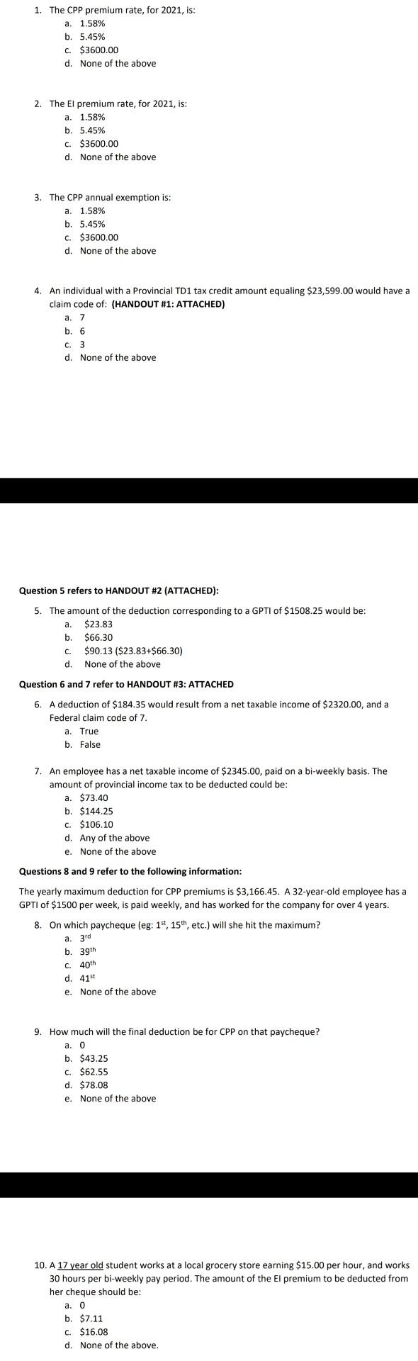 1. The CPP premium rate, for 2021, is: a. 1.58% b.