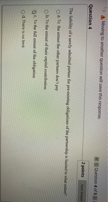  A Moving to another question will save this response. * Question