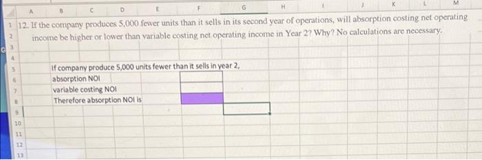 Direct labor $14 Variable manufacturing overhead $2 Variablo selling and administrativo $4