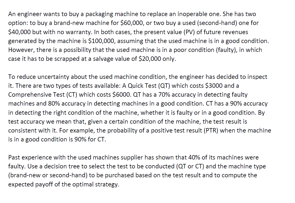 An engineer wants to buy a packaging machine to replace an