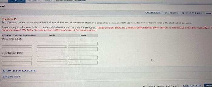  CALCULATOR FULL SCREEN PRINTER VERSION Question 15 Pearl Corporation has outstanding