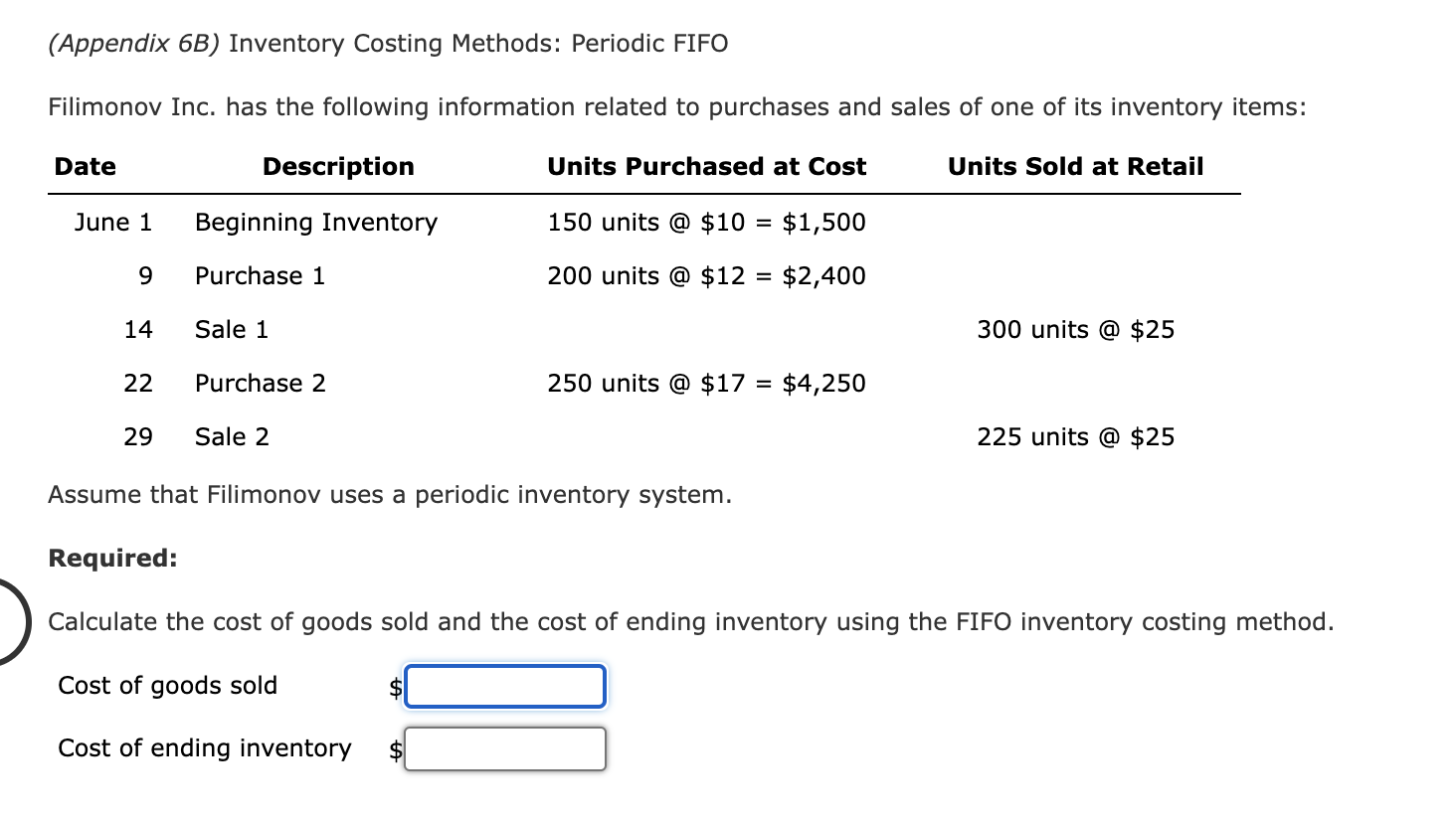 (Appendix 6B) Inventory Costing Methods: Periodic FIFO Filimonov Inc. has the