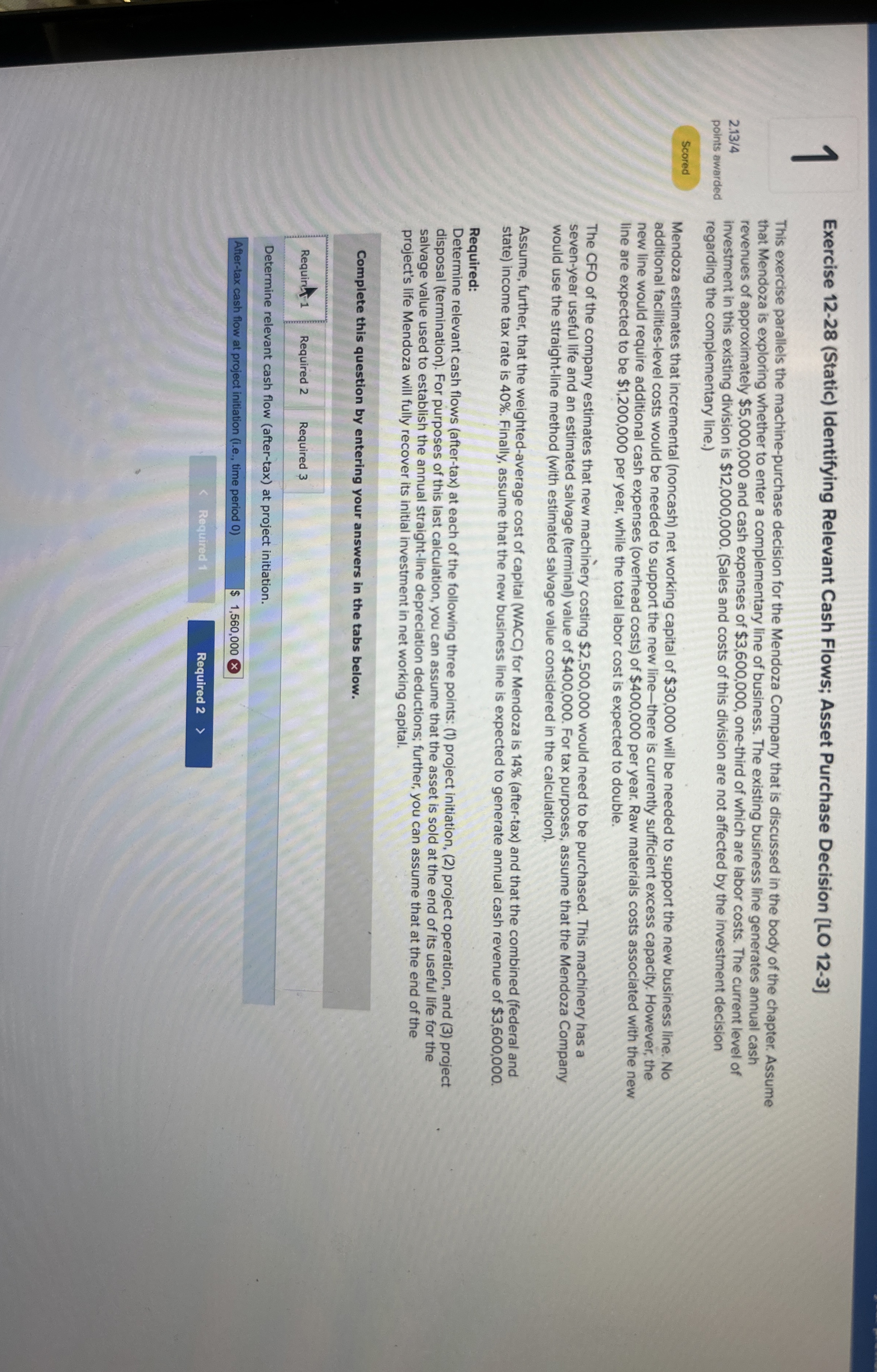  1 2.134 points awerded Scored Exercise 12-28(Static) Identifying Relevant Cash Flows;