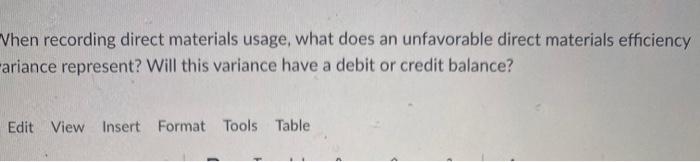  HELP ASAP When recording direct materials usage, what does an unfavorable