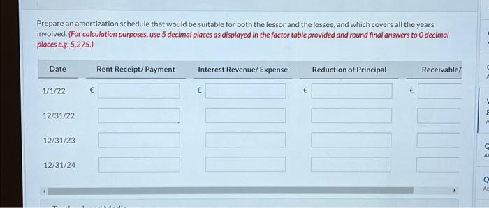  Prepare an amortization schedule that would be suitable for both the