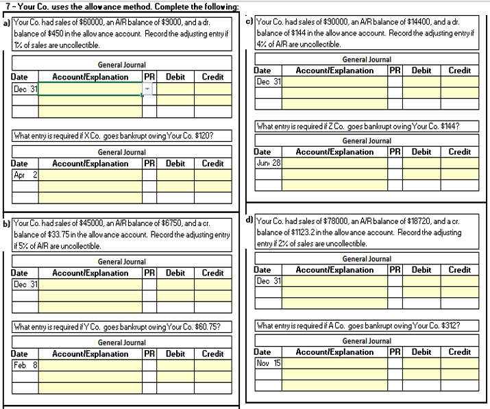  7 - Your Co. uses the allowance method. Complete the following: