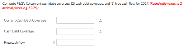 Compute P&G's (1) current cash debt coverage. (2) cash debt coverage,