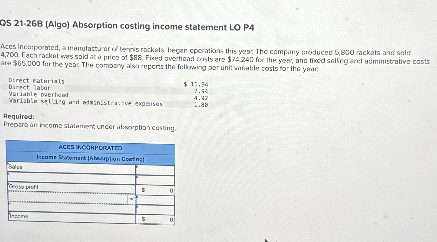  QS 21-26B (Algo) Absorption costing income statement LO P4 Aces Incorporated,