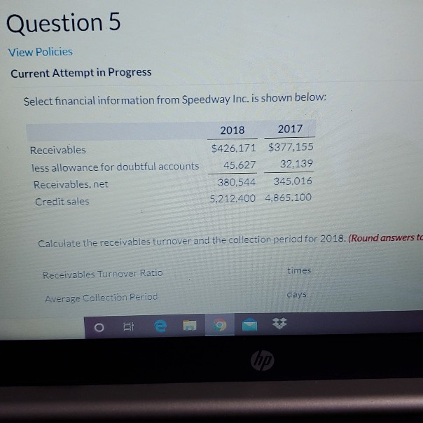 Question 5 View Policies Current Attempt in Progress Select financial information