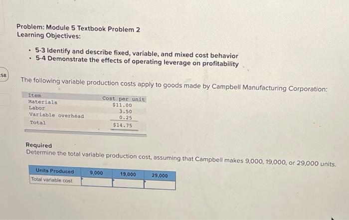 describe fixed, variable, and mixed cost behavior . 5-4 Demonstrate the effects