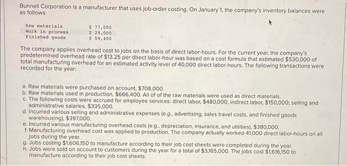 PLEASE ANSWER ALL 6 !! WILL !!!! Bunnell Corporation is a manufacturer