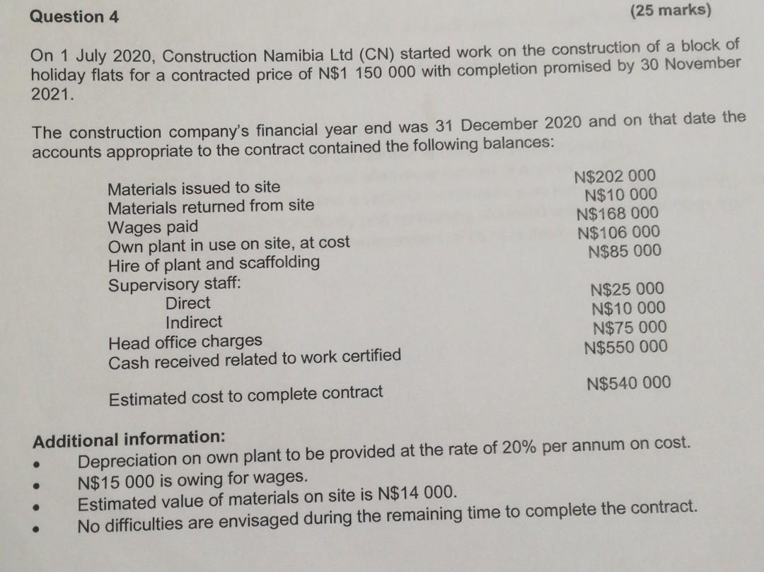  Question 4 (25 marks) On 1 July 2020, Construction Namibia Ltd