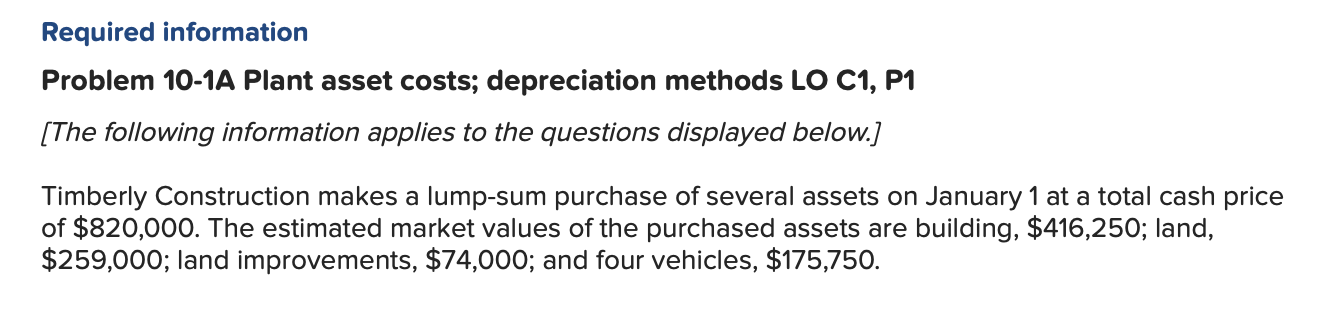Required information Problem 10-1A Plant asset costs; depreciation methods LO C1,