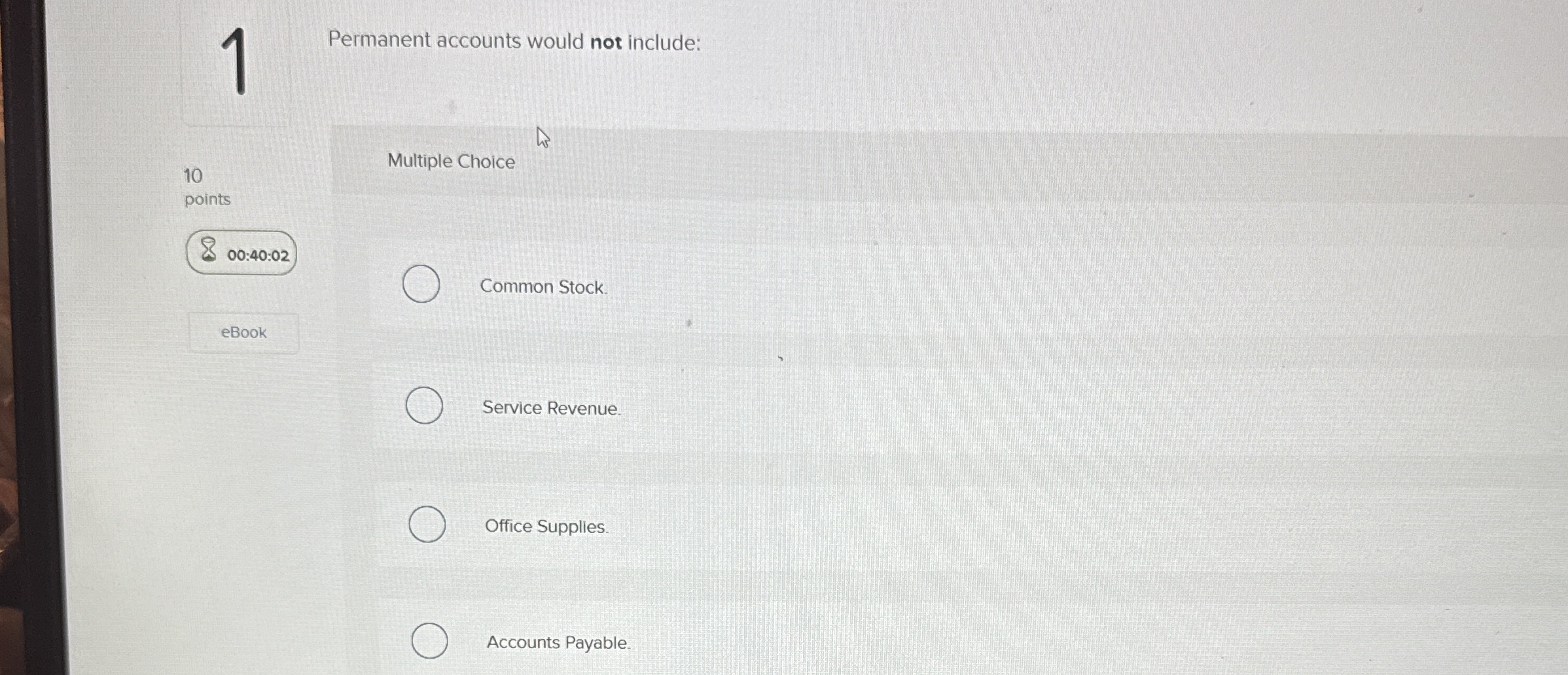 Permanent accounts would not include: Multiple Choice Common Stock. Service Revenue.