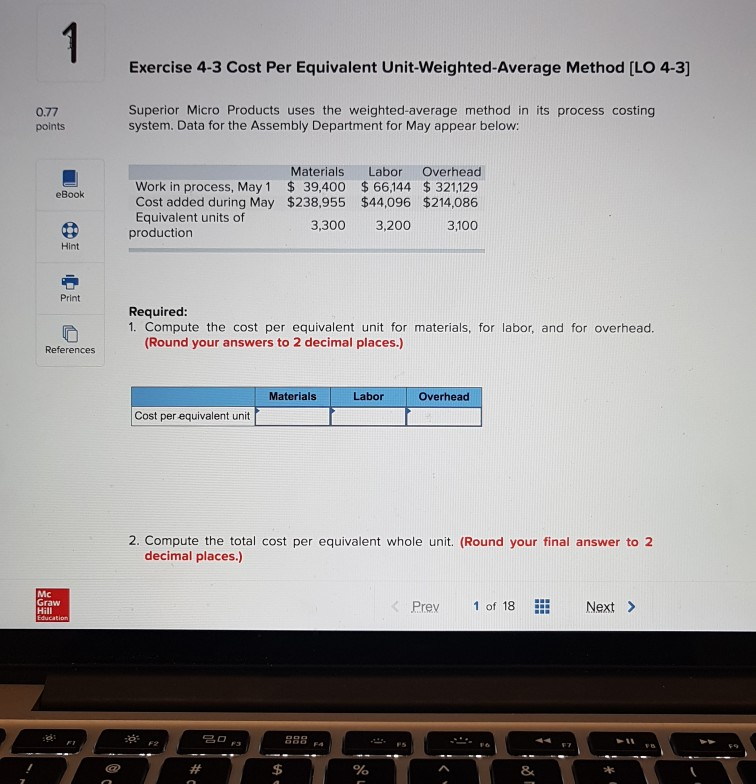  Exercise 4-3 Cost Per Equivalent Unit-Weighted-Average Method [LO 4-3] 0.77 points