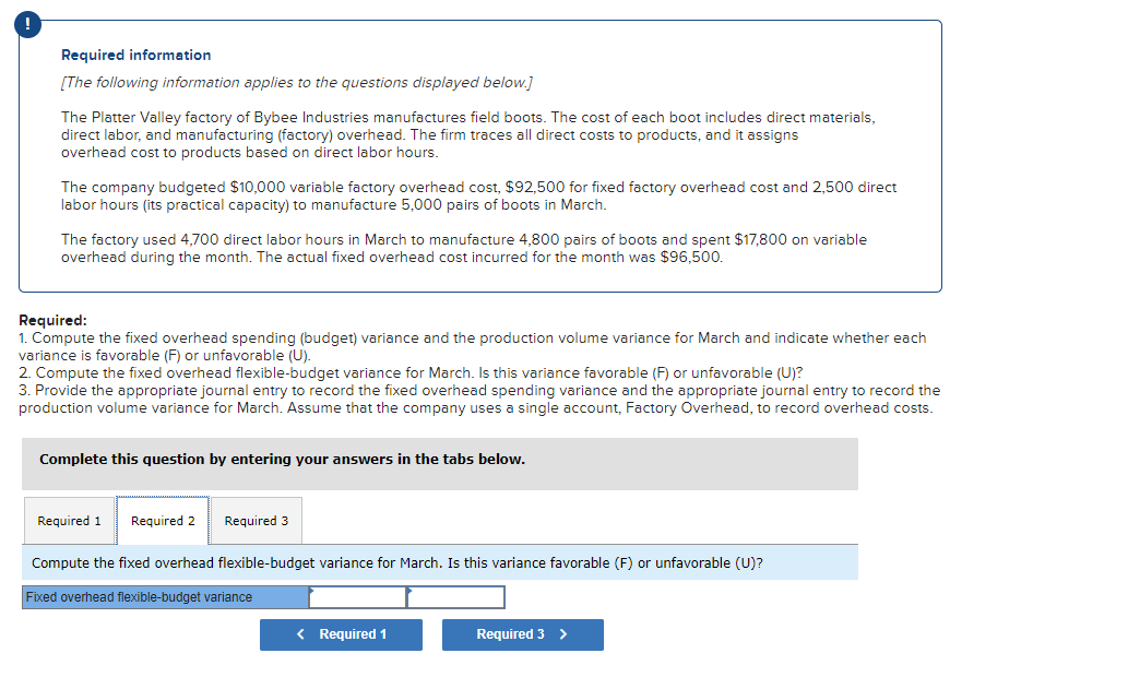 following information applies to the questions displayed below.] The Platter Valley factory