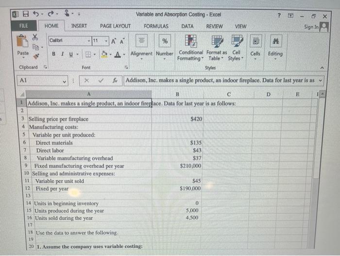 Addison, Inc. makes a single product, an Indoor fireplace, and has provided