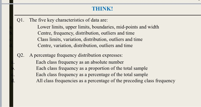  answer all these pls asap THINK! Q1. The five key characteristics