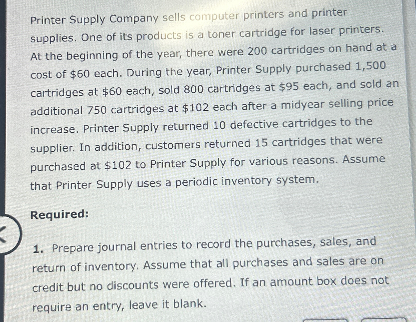  Printer Supply Company sells computer printers and printer supplies. One of