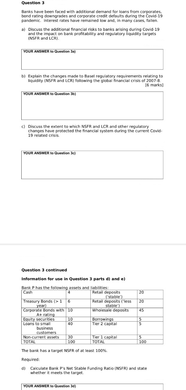 Question 3 Banks have been faced with additional demand for loans