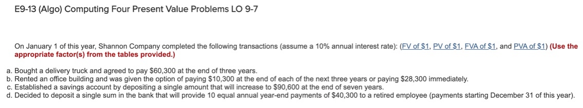E9-13 (Algo) Computing Four Present Value Problems LO 9-7 On January