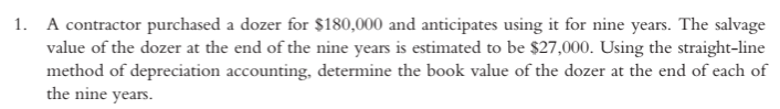 Please answer problem 4. Thanks! 1. A contractor purchased a dozer for