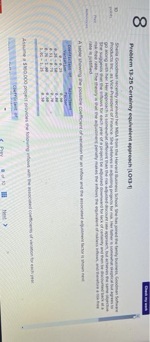  Check my werk 8 Problem 13-25 Certainty equivalent approach (LO13-1) 10