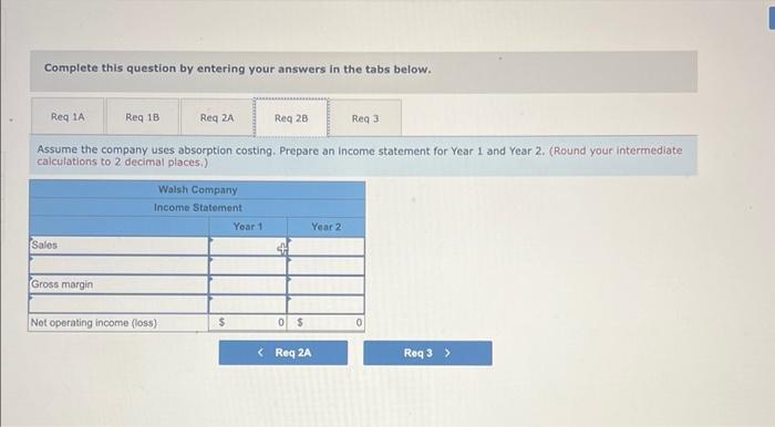 Direct materials Direct labor $ 11 Variable manufacturing overhead $ 3 Variable