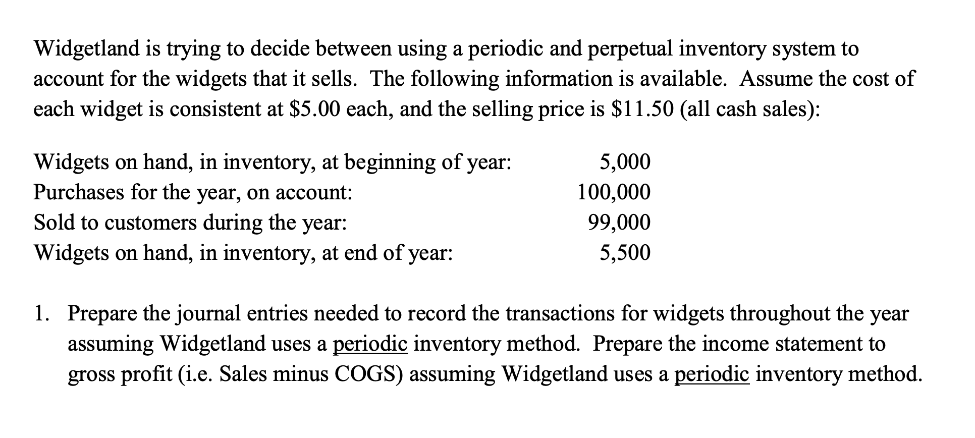  Widgetland is trying to decide between using a periodic and perpetual