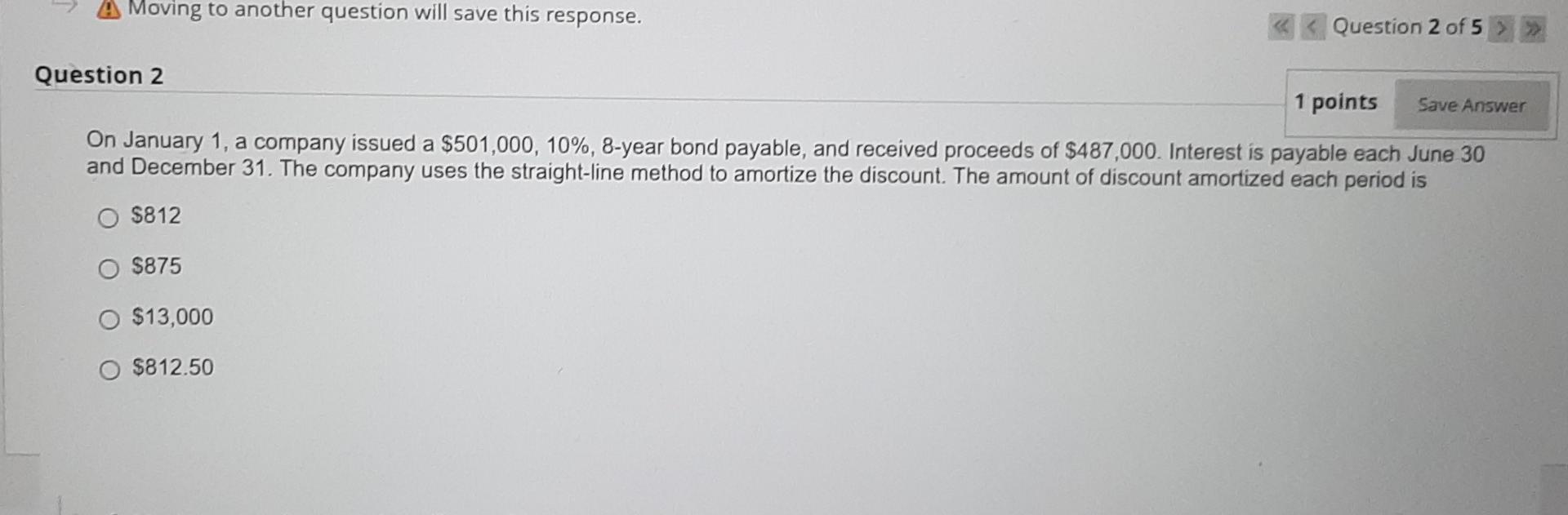  q2 A Moving to another question will save this response. Question