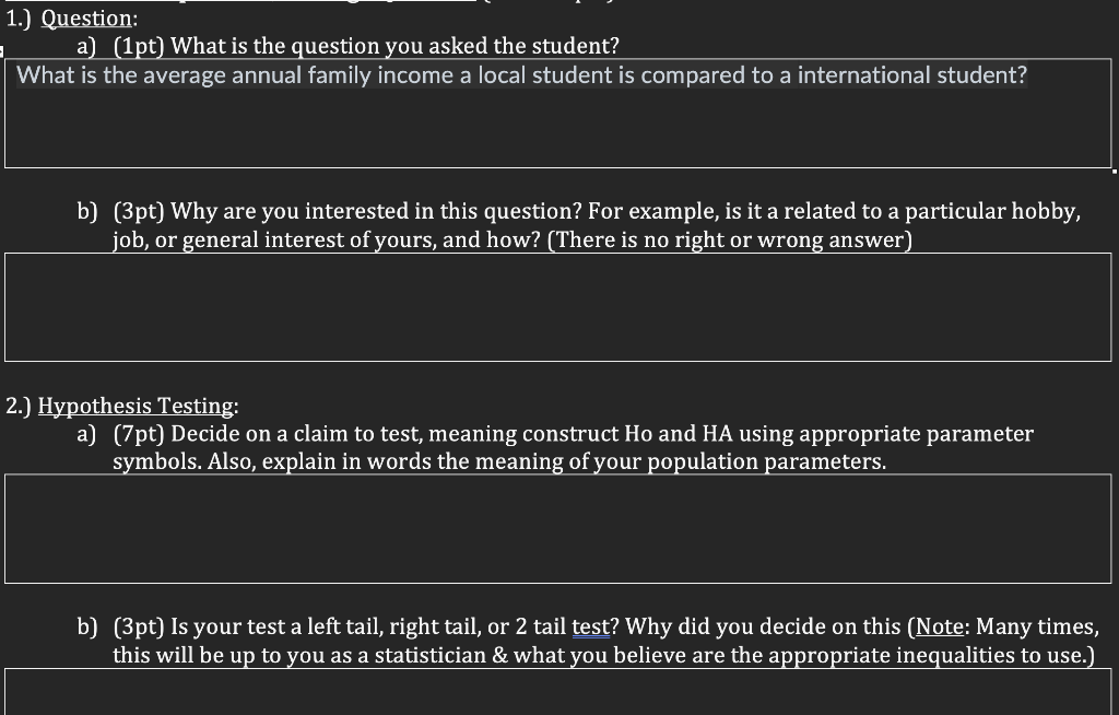 your family's annual income (\$)? international students: $0$70000$80000$100,000$120,000$700000 local students: $0$0$18000$20000$20000$30000$40,000$50000$50000$60000$70000$70,000 $80000$80,000$80000$95,000$98,000$100,000$100000$120,000$130000$130,000