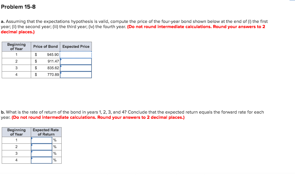  Problem 15-8 a. Assuming that the expectations hypothesis is valid, compute