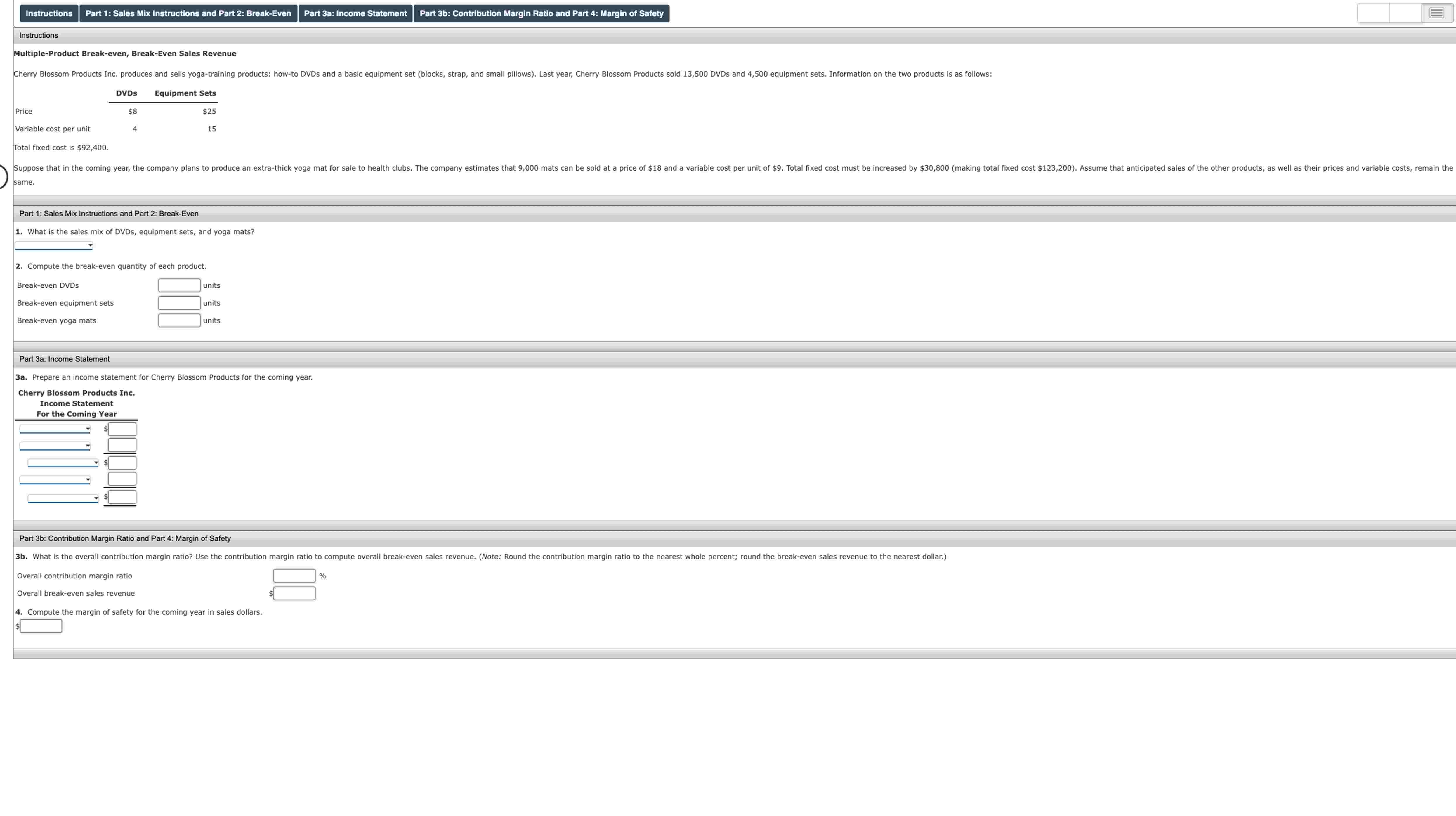 Price Variable cost per unit Total fixed cost is $92,400. same.