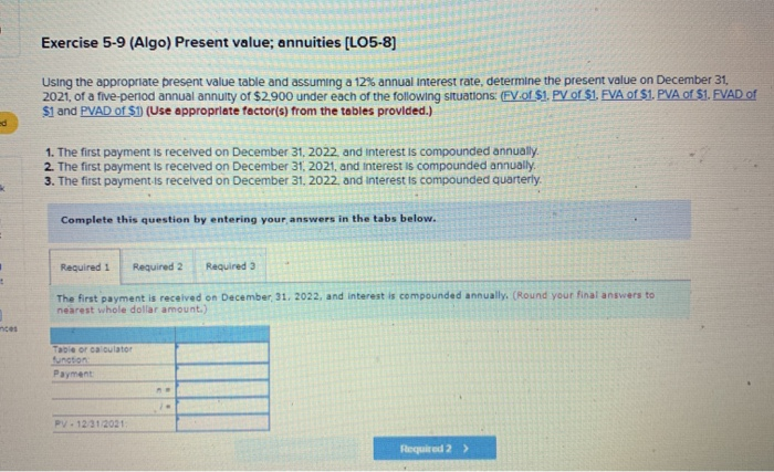  Exercise 5-9 (Algo) Present value; annuities [LO5-8) Using the appropriate present