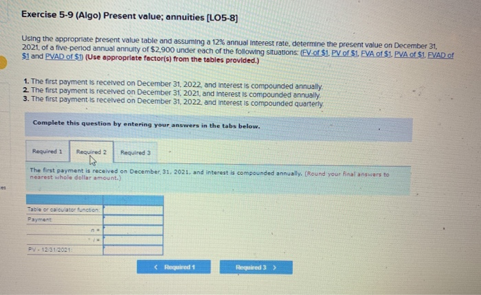 value table and assuming a 12% annual Interest rate, determine the present