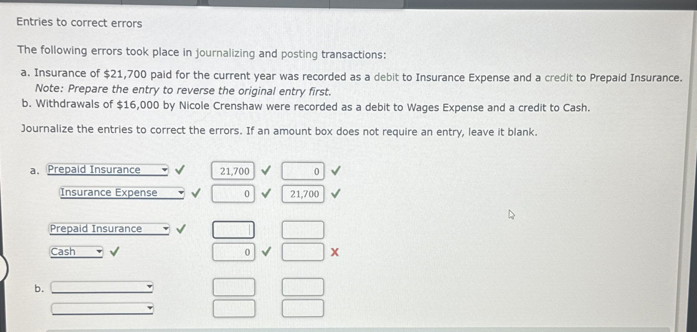  Entries to correct errors The following errors took place in journalizing