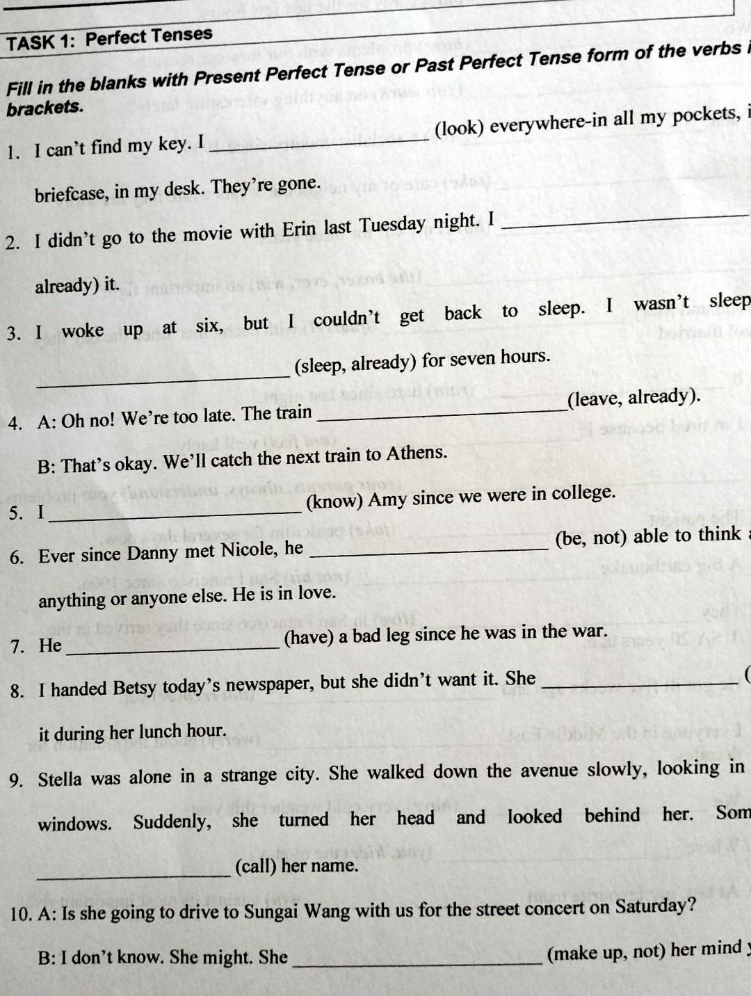 with Present Perfect Tense or Present Perfect Continuous Tense form of the