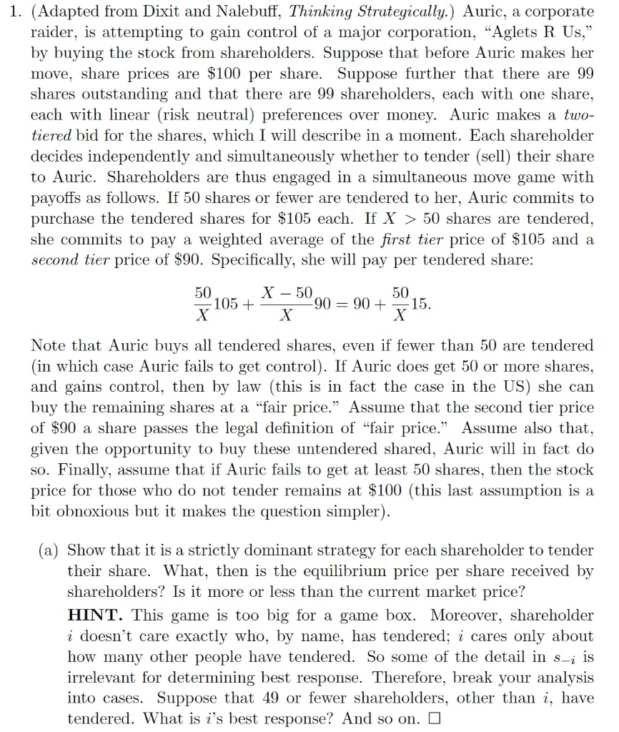  1. (Adapted from Dixit and Nalebuff, Thinking Strategically.) Auric, a corporate