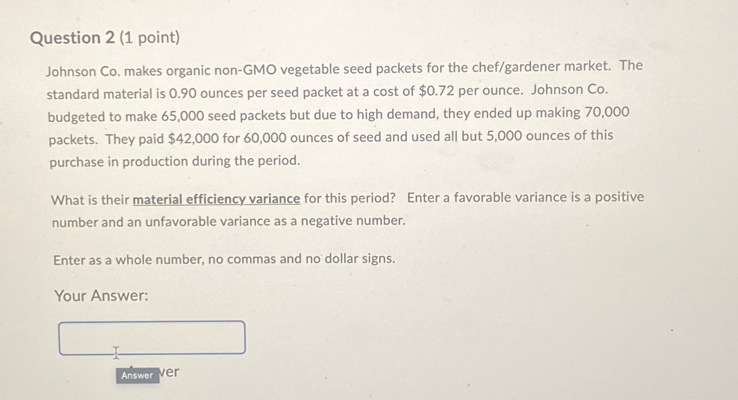  Question 2(1 point) Johnson Co. makes organic non-GMO vegetable seed packets