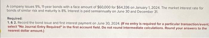 please solve A company issues 9%, 11-year bonds with a face amount