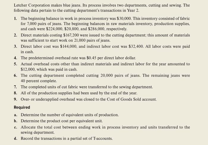  Letcher Corporation makes blue jeans. Its process involves two departments, cutting